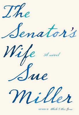 The Senator's Wife by Sue Miller