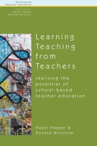 Cover of Learning Teaching from Teachers: Realising the Potential of School-Based Teacher Education