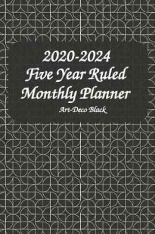 Cover of 2020-2024 Five Year Ruled Monthly Planner Art-Deco Black