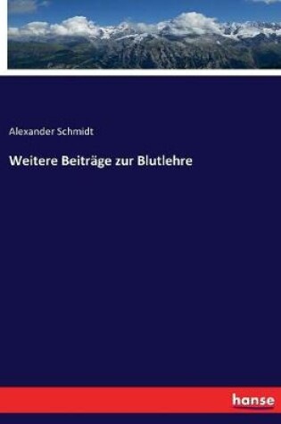 Cover of Weitere Beiträge zur Blutlehre