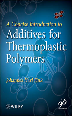 Cover of A Concise Introduction to Additives for Thermoplastic Polymers