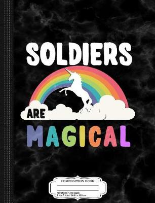 Book cover for Soldiers Are Magical Composition Notebook