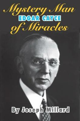 Cover of Edgar Cayce Mystery Man of Miracles