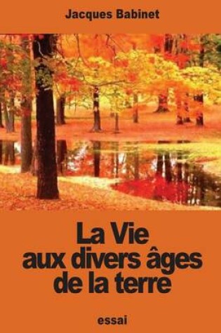 Cover of La Vie aux divers âges de la terre