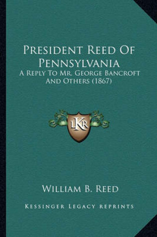 Cover of President Reed of Pennsylvania President Reed of Pennsylvania