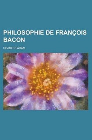 Cover of Philosophie de Francois Bacon