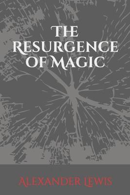 Book cover for The Resurgence of Magic