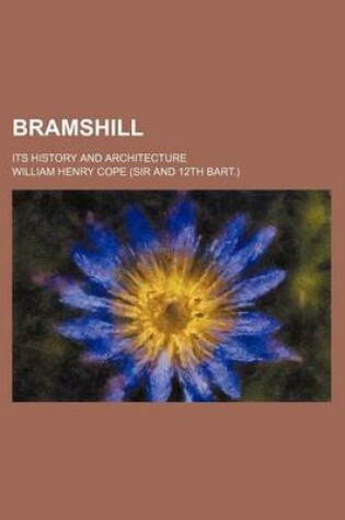 Cover of Bramshill; Its History and Architecture