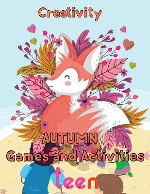 Book cover for Creativity Autumn Games and activities Teen