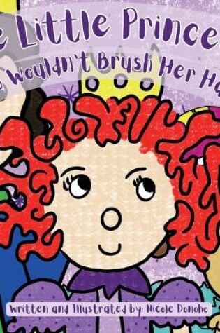 Cover of The Little Princess Who Wouldn't Brush Her Hair