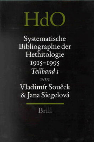 Cover of Systematische Bibliographie der Hethitologie 1915-1995, zusammengestellt unter Einschluss der einschlagigen Rezensionen (3 vols.)