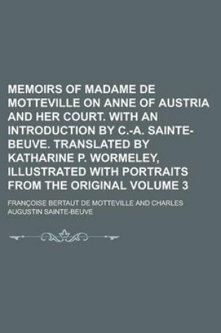 Cover of Memoirs of Madame de Motteville on Anne of Austria and Her Court. with an Introduction by C.-A. Sainte-Beuve. Translated by Katharine P. Wormeley, Ill