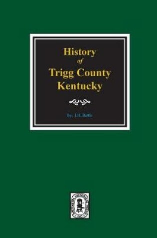 Cover of History of Trigg County, Kentucky