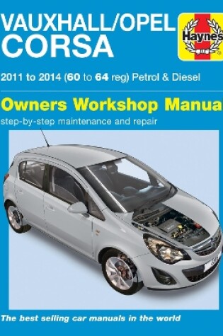 Cover of Vauxhall/Opel Corsa petrol & diesel (11-14) 60 to 64 Haynes Repair Manual