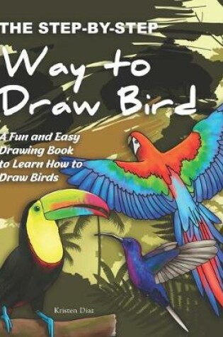 Cover of The Step-by-Step Way to Draw Bird