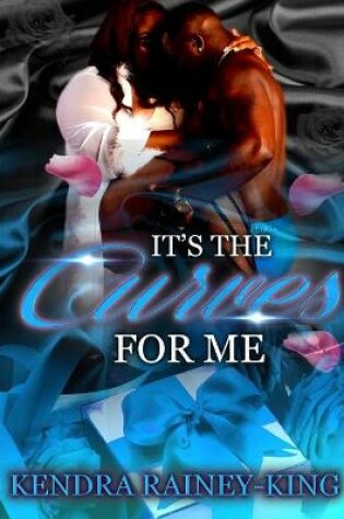 Cover of It's The Curves For Me