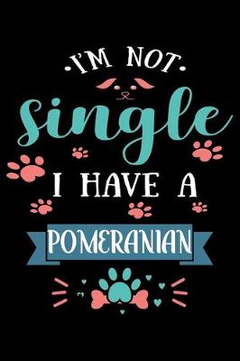 Book cover for I'm Not single I Have A Pomeranian