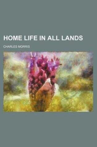 Cover of Home Life in All Lands