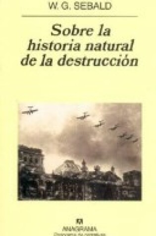 Cover of Sobre La Historia Natural de La Destruccion