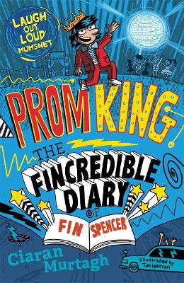 Book cover for Prom King: The Fincredible Diary of Fin Spencer