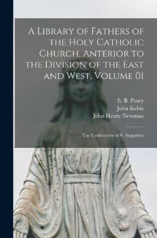 Cover of A Library of Fathers of the Holy Catholic Church, Anterior to the Division of the East and West, Volume 01