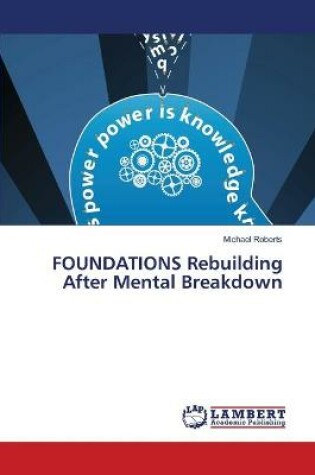 Cover of FOUNDATIONS Rebuilding After Mental Breakdown