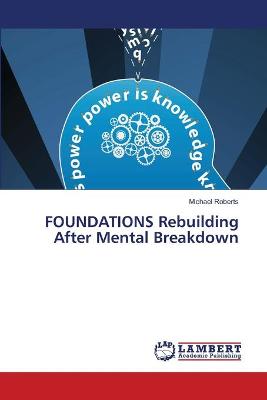 Book cover for FOUNDATIONS Rebuilding After Mental Breakdown