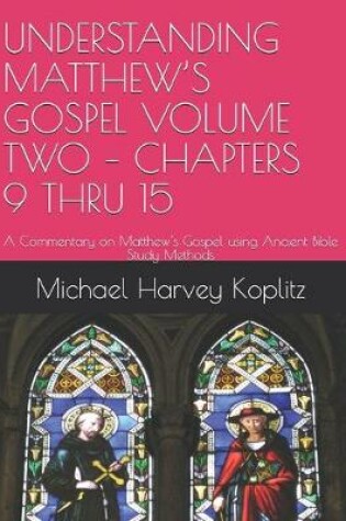 Cover of Understanding Matthew's Gospel Volume Two - Chapters 9 Thru 15