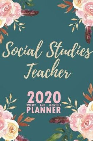Cover of Social Studies Teacher 2020 Weekly and Monthly Planner