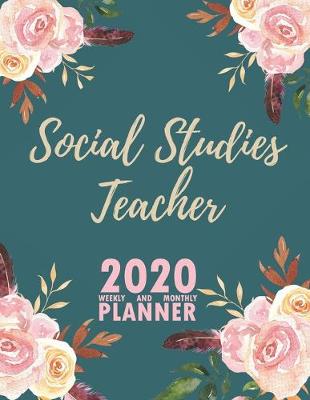 Book cover for Social Studies Teacher 2020 Weekly and Monthly Planner