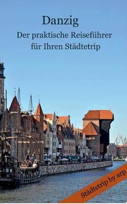 Book cover for Danzig - Der praktische Reisefuhrer fur Ihren Stadtetrip