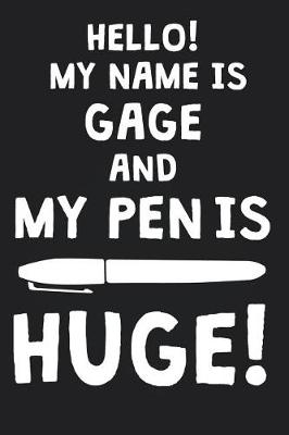 Book cover for Hello! My Name Is GAGE And My Pen Is Huge!