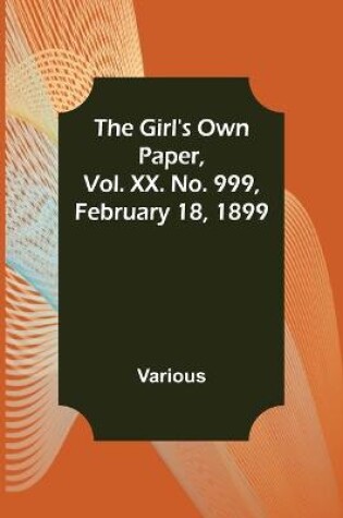 Cover of The Girl's Own Paper, Vol. XX. No. 999, February 18, 1899