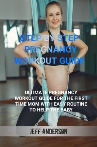 Cover of Step by step Pregnancy Workout Guide