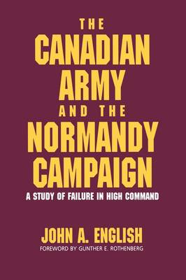 Book cover for The Canadian Army and the Normandy Campaign