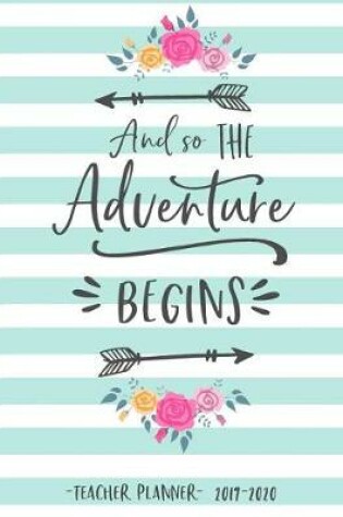 Cover of And So the Adventure Begins. Teacher Planner 2019-2020
