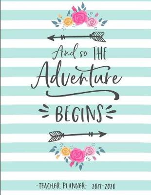 Book cover for And So the Adventure Begins. Teacher Planner 2019-2020