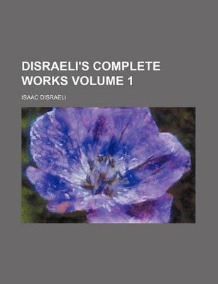 Book cover for Disraeli's Complete Works Volume 1