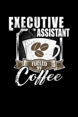 Book cover for Executive Assistant Fueled by Coffee