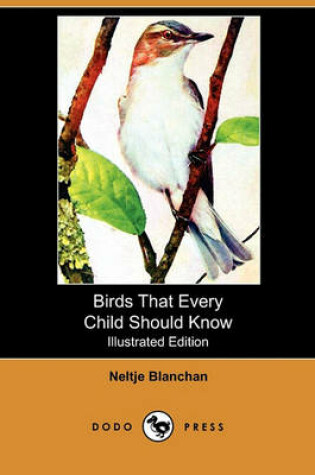 Cover of Birds That Every Child Should Know (Illustrated Edition) (Dodo Press)