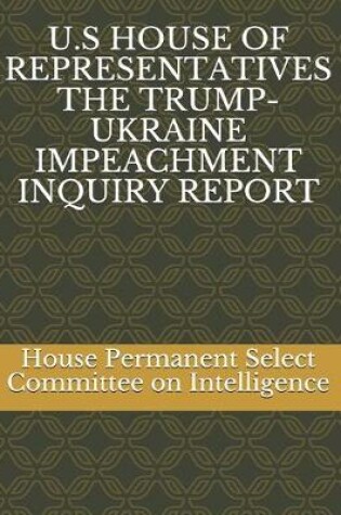 Cover of U.S House of Representatives the Trump-Ukraine Impeachment Inquiry Report