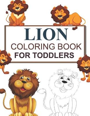 Book cover for Lion Coloring Book For Toddlers