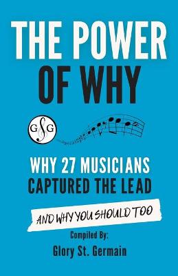 Book cover for The Power of Why 27 Musicians Captured the Lead