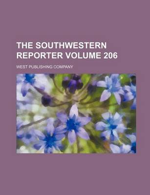 Book cover for The Southwestern Reporter Volume 206