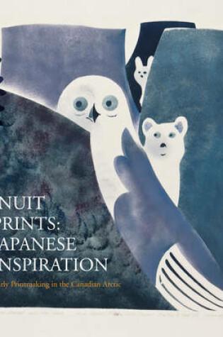 Cover of Inuit Prints: Japanese Inspiration