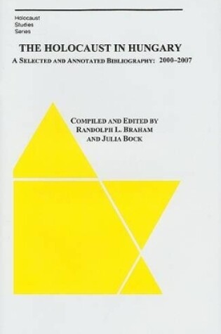 Cover of The Holocaust in Hungary – A Selected and Annotated Bibliography 2000 – 2007