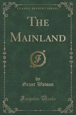 Book cover for The Mainland (Classic Reprint)