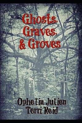 Book cover for Ghosts, Graves, and Groves