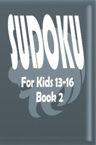Cover of Sudoku For Kids 13-16 Book 2