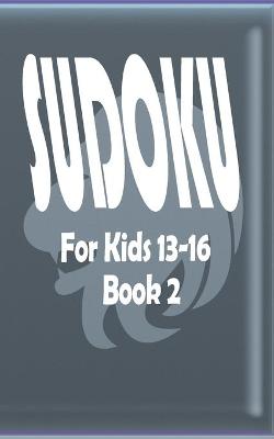 Book cover for Sudoku For Kids 13-16 Book 2